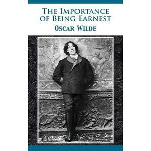 The Importance of Being Earnest -- Oscar Wilde